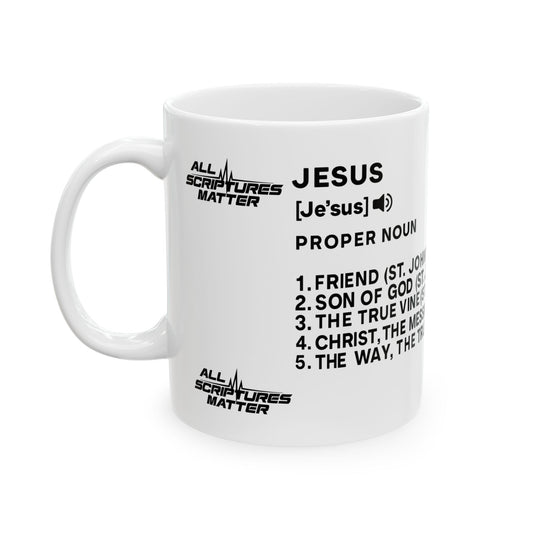 Jesus Definition White Mug - Who Is He? All Scriptures Matter